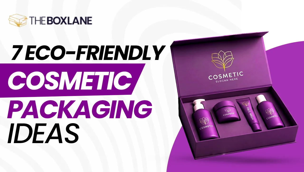 7 Eco-Friendly Cosmetics Packaging Ideas
